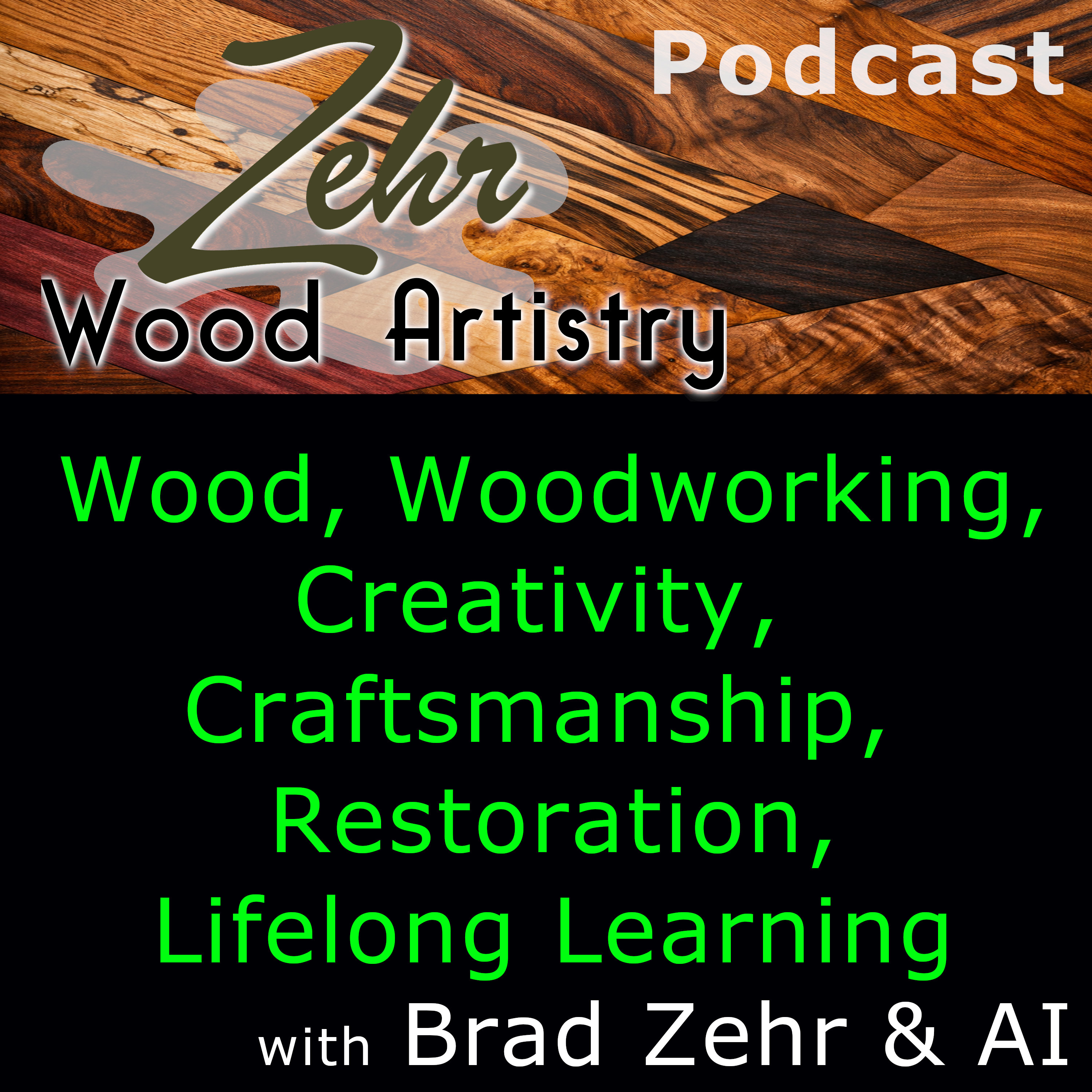 Zehr Wood Artistry - Wood, Woodworking, Creativity, Craftsmanship, Restoration, and Lifelong Learning